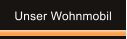Unser Wohnmobil
